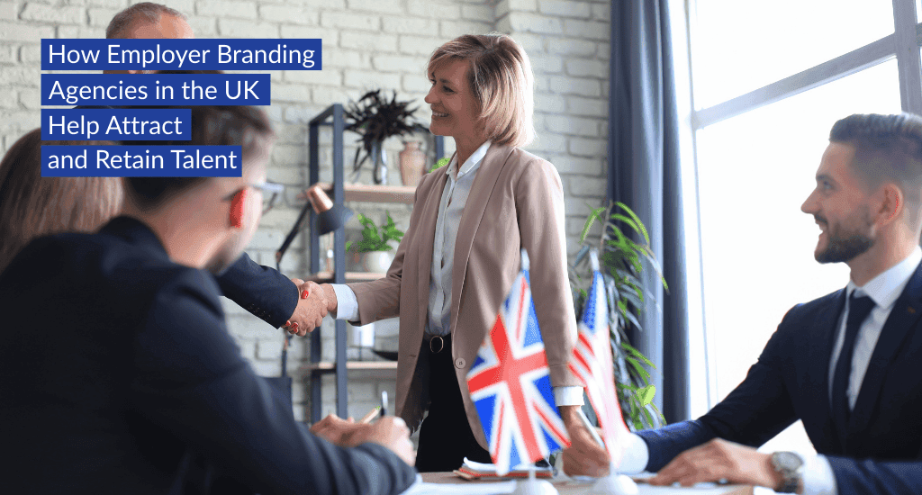 How Employer Branding Agencies in the UK Help Attract and Retain Talent